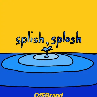 splish,splosh by OfF.Brand