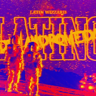 Latino de Andromeda by Latin Wizzard