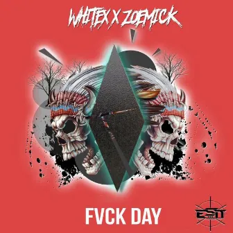 FVCK DAY by White X