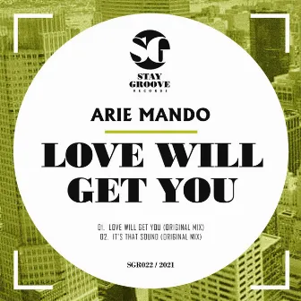 Love Will Get You by Arie Mando