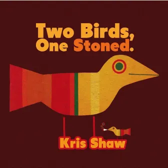 Two Birds, One Stoned by Kris Shaw