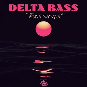 Passions by Delta Bass