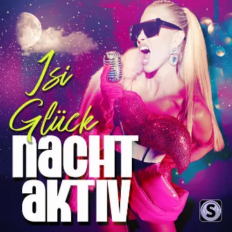 Nachtaktiv by Isi Glück