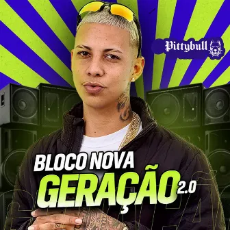 Bloco Nova Geração 2.0 by Pittybull