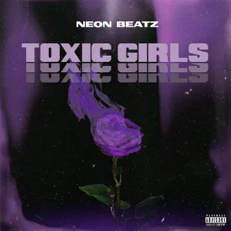 Toxic Girls by Neon Beatz