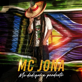 Me Dediqué a Perderte by Mc Jona