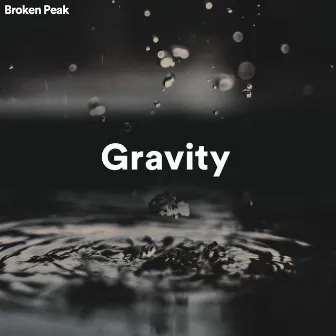 Gravity by Broken Peak