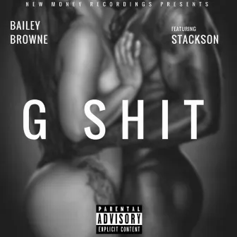 G Shit by Bailey Browne