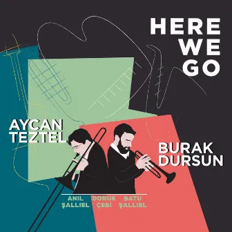 Here We Go by Burak Dursun