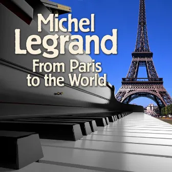 From Paris to the World by Michel Legrand And His Orchestra