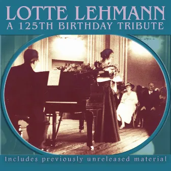 Lotte Lehmann – A 125th Birthday Tribute (Live) by Frank Black