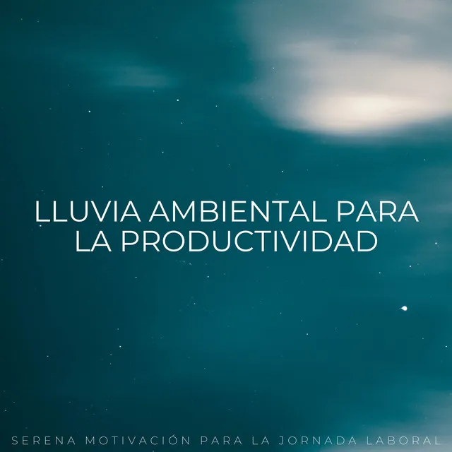 Lluvia Ambiental Para La Productividad: Serena Motivación Para La Jornada Laboral