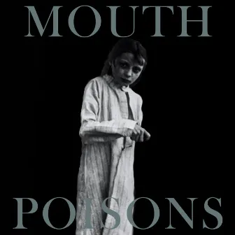 Mouth Poisons by Traitrs