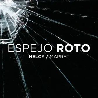 Espejo Roto by Helcy