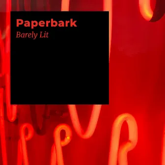 Barely Lit by Paperbark