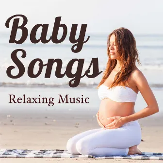 Baby Songs - Relaxing Music for Baby in Womb by Beauty Scene