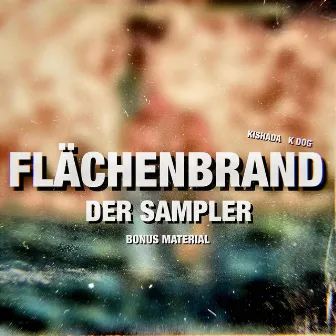 Flächenbrand - Der Sampler - Bonus Material by Kishada