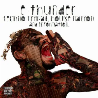 Techno, Tribal, House Nation & Information by E-Thunder