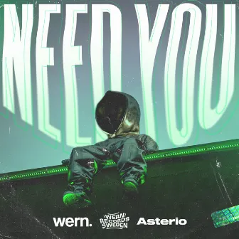 Need You by Asterio