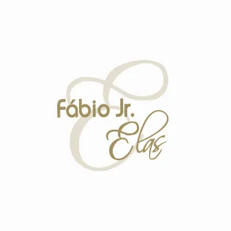 Fábio E Elas by Fábio Jr.