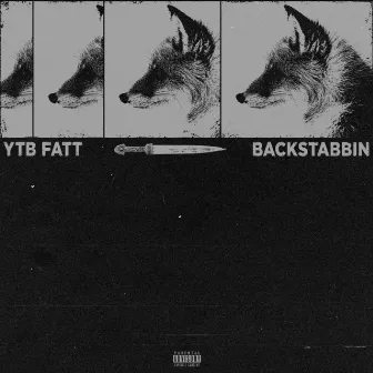 Backstabbin by YTB Fatt