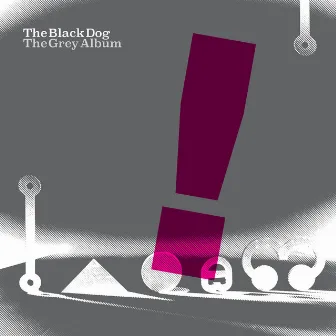 The Grey Album by The Black Dog