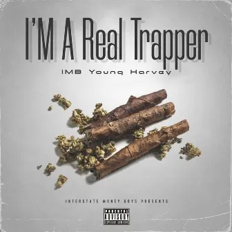 I'm a Real Trapper by IMB Young Harvey