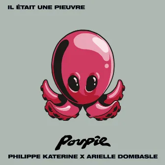 Il était une pieuvre by Poupie