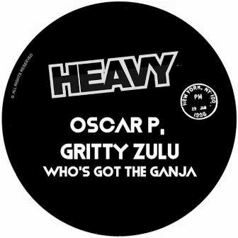 Who's Got The Ganja by Gritty Zulu