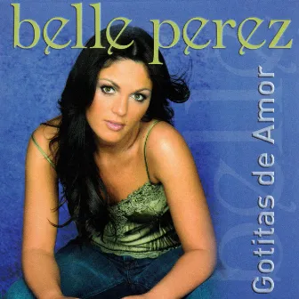 Gotitas de Amor by Belle Perez