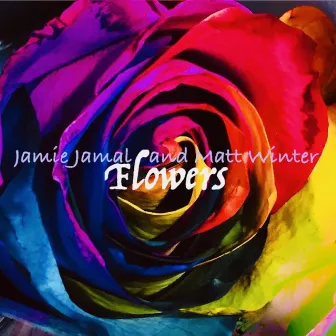 Flowers by JAMIE JAMAL