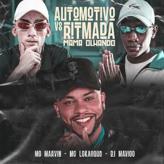 AUTOMOTIVO VS RITMADA - MAMA OLHANDO by Marvin