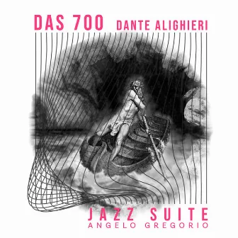 DAS 700 Dante Alighieri Jazz Suite by Angelo Gregorio