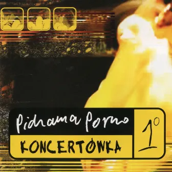 Koncertówka 1 by Pidżama Porno