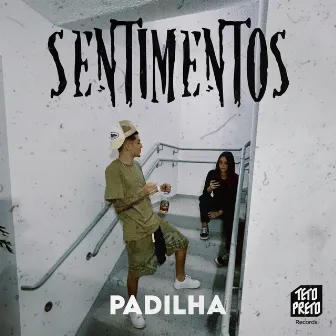 Sentimentos by Padilha