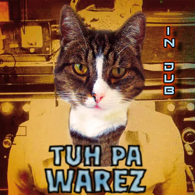 Tuh Pa Warez in Dub