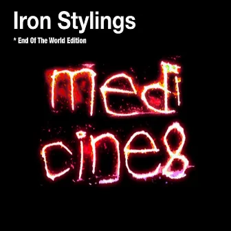 Iron Stylings (End of the World Edition) by Medicine 8