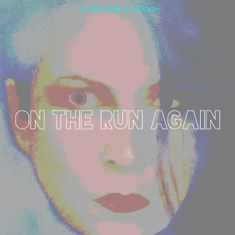 On The Run Again by K. Michelle Dubois