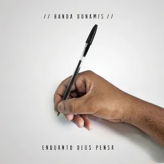 Enquanto Deus Pensa by Banda Dunamis