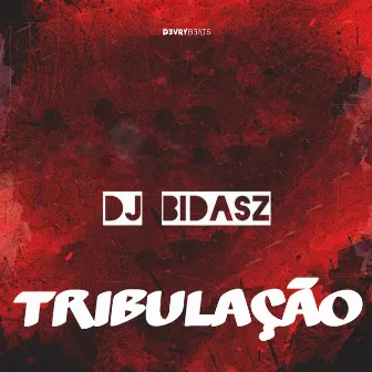 Tribulação by Dj Bidasz