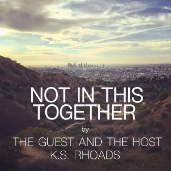 Not In This Together by K.S. Rhoads