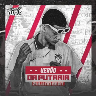 Verão da Putaria by ZULU NO BEAT