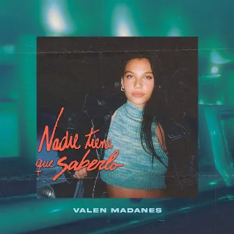 Nadie tiene que saberlo by Valen Madanes