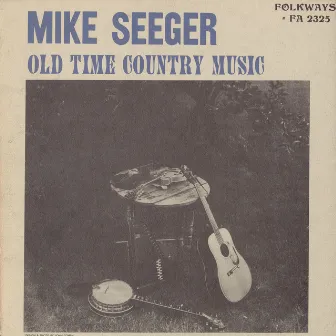 Old Time Country Music by Mike Seeger