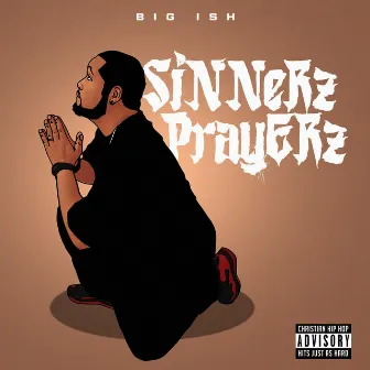 Sinnerz Prayerz by Big Ish