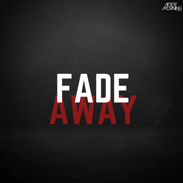 Fade Away