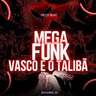 Mega funk Vasco é o Talibã by DJ DELACROIX