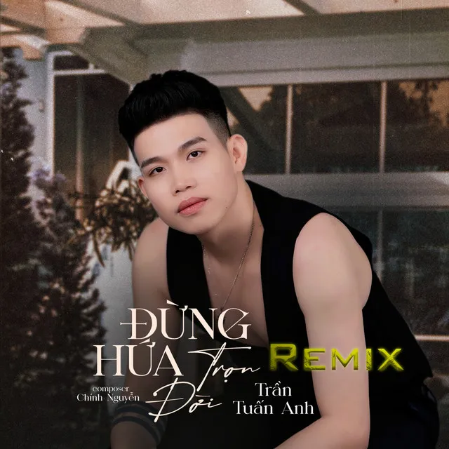 Đừng Hứa Trọn Đời - Remix