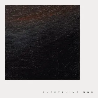 Everything Now by AUST