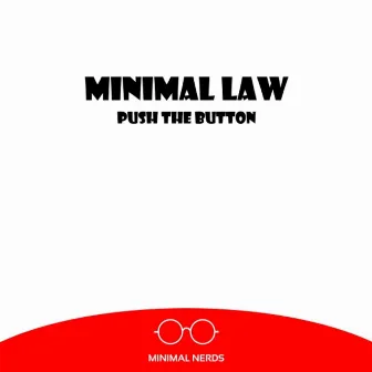 Push The Button by Minimal Law